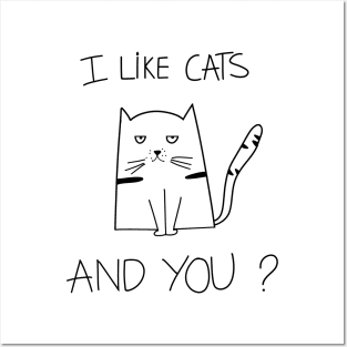 Funny Cat Saying I Like Cats, And You ? Posters and Art